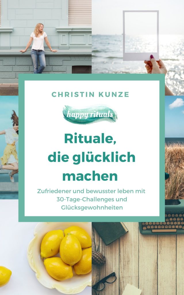 Persönliche Nachricht an meine Leser! Rituale glücklich machen Cover Christin Kunze 640x1024 - Persönliche Nachricht an meine Leser!
