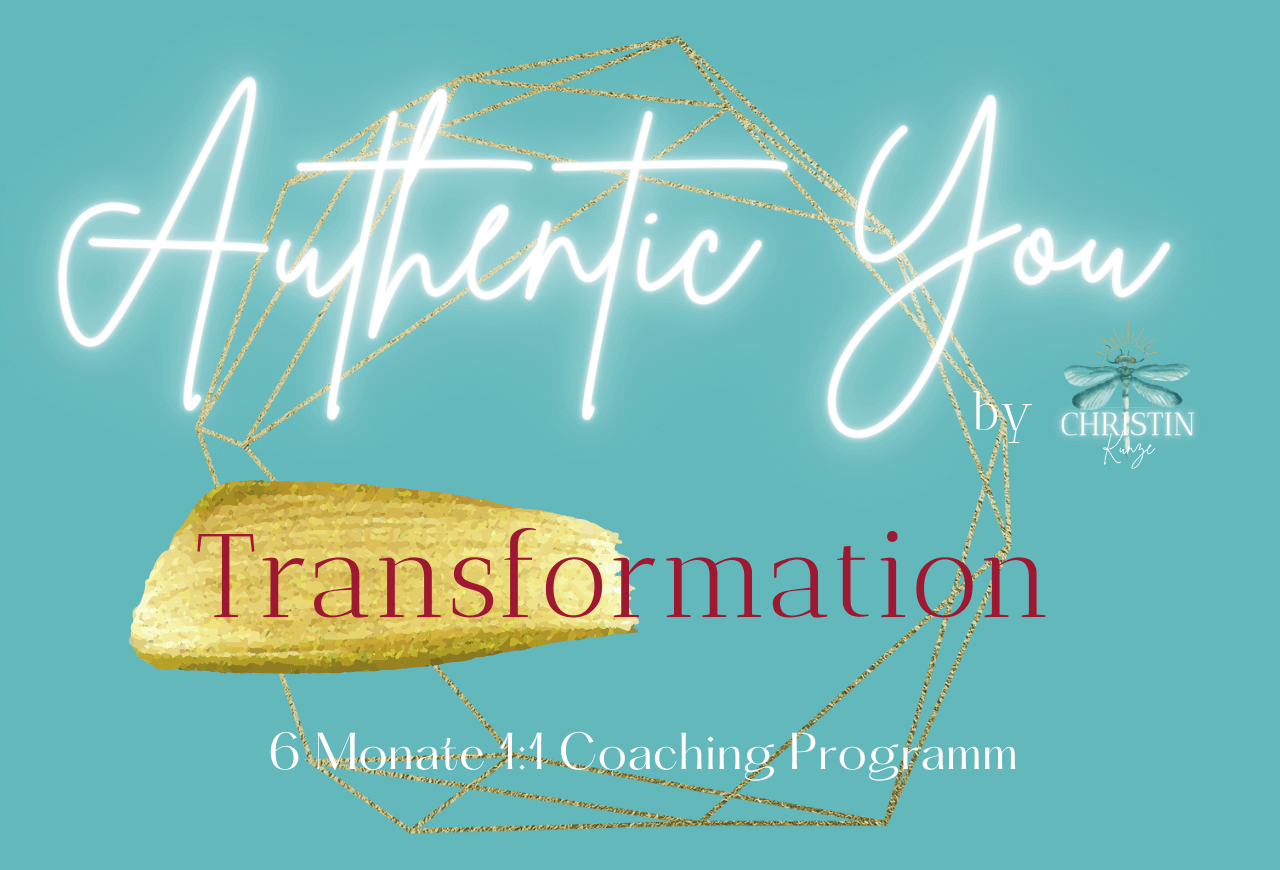 Authentic You - 1:1 Coaching Programm Authentic You 6 Monate - Authentic You - 1:1 Coaching Programm