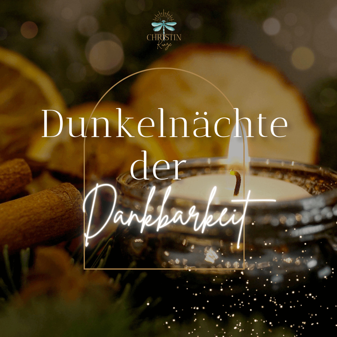 Dunkelnaechte der Dankbarkeit Christin Kunze - Happy Rituals Workshops